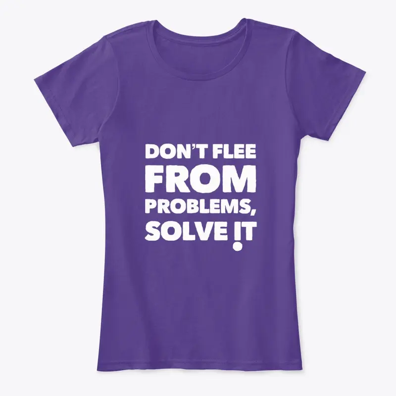 Don't Flee From Problems, Solve It