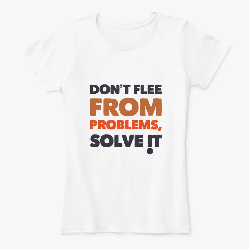 Don't Flee From Problems, Solve It