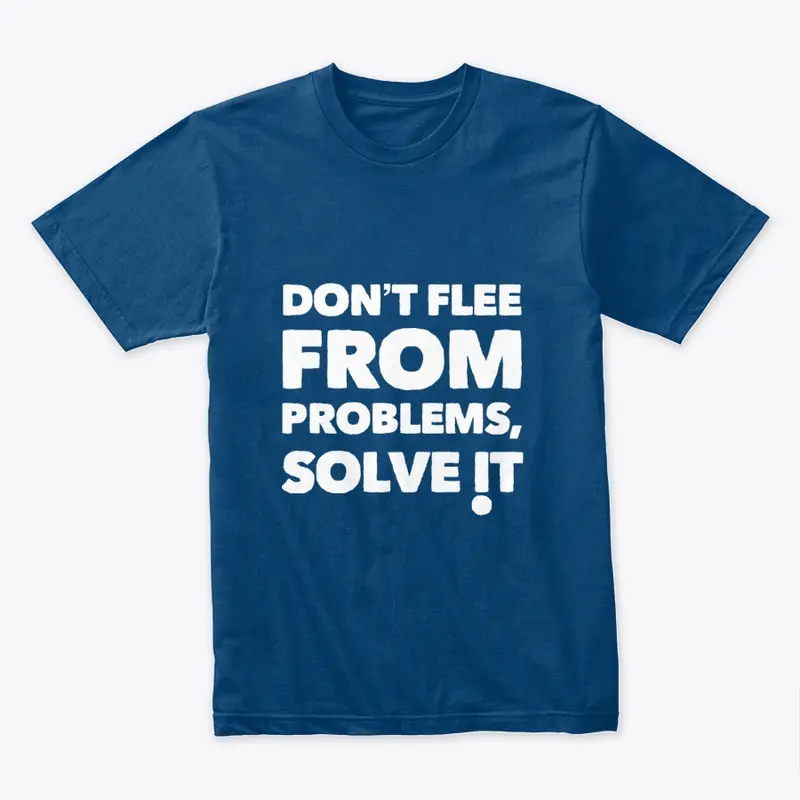 Don't Flee From Problems, Solve It